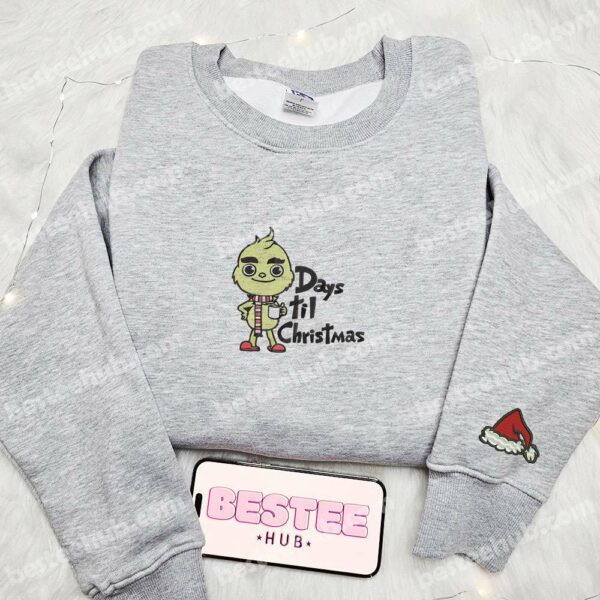 Baby Grinch Days Til Christmas Embroidered Shirt, Christmas Embroidered Hoodie, Best Christmas Gift Ideas