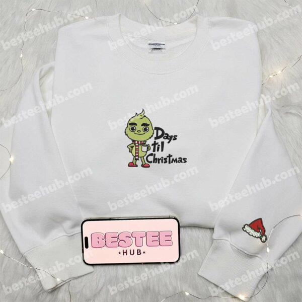 Baby Grinch Days Til Christmas Embroidered Shirt, Christmas Embroidered Hoodie, Best Christmas Gift Ideas